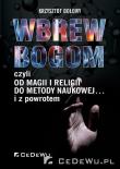 Okładka książki Wbrew bogom, czyli od magii i religii...