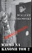 Widmo na Kanonii T.2. Autor: Walery Przyborowski. Dadada.pl Okładka książki Widmo na Kanonii T.2