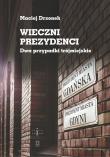 Wieczni prezydenci. Autor: Drzonek Maciej. Dadada.pl Okładka książki Wieczni prezydenci