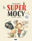 WIELKA KSIĘGA SUPERMOCY. Autor: Isern Susanna, Rocio Bonilla. Dadada.pl Okładka książki WIELKA KSIĘGA SUPERMOCY