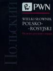 Wielki słownik polsko-rosyjski. Autor: Wawrzyńczyk Jan, Kuratczyk Magdalena, Małek Eliza. Dadada.pl Okładka książki Wielki słownik polsko-rosyjski