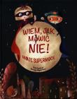 Wiem, jak mówić nie! Moje supermoce. Autor: Basia Szymanek. Dadada.pl Okładka książki Wiem, jak mówić nie! Moje supermoce
