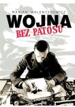 Wojna bez patosu. Autor: Kornel Makuszyński     Marian Walentynowicz. Dadada.pl Okładka książki Wojna bez patosu