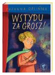 Wstydu za grosz!. Autor: Orlińska Zuzanna. Dadada.pl Okładka książki Wstydu za grosz!