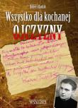 Wszystko dla kochanej Ojczyzny. Autor: Robert Radzik. Dadada.pl Okładka książki Wszystko dla kochanej Ojczyzny