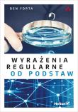 Wyrażenia regularne od podstaw. Autor: Ben Forta. Dadada.pl Okładka książki Wyrażenia regularne od podstaw