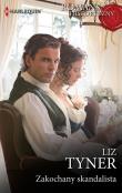 Zakochany skandalista /Romans Historyczny. Autor: Tyner Liz. Dadada.pl Okładka książki Zakochany skandalista /Romans Historyczny