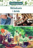 ZIOŁOLECZNICTWO ODCHUDZANIE I DETOKS. Autor: Kępa Marta. Dadada.pl Okładka książki ZIOŁOLECZNICTWO ODCHUDZANIE I DETOKS
