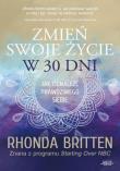 Zmień swoje życie w 30 dni. Autor: Rhonda Britten. Dadada.pl Okładka książki Zmień swoje życie w 30 dni