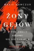 Żony gejów. O tym, czego nikomu się nie zdradza. Autor: Maria Mamczur. Dadada.pl Okładka książki Żony gejów. O tym, czego nikomu się nie zdradza