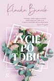 Życie po Tobie. Autor: Bianek Klaudia. Dadada.pl Okładka książki Życie po Tobie