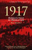 Okładka książki A Brief History of 1917 : Russia's Year of Revolution