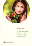 Okładka książki Ajurweda a uroda. Jak być pięknym w.2016