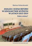 Okładka książki Analiza i ocena reform w szkolnictwie wyższym w latach 2015-2019. Dobre zmiany?
