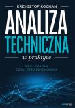 Analiza techniczna w praktyce. Ergotrader, czyli zero psychologii. Autor: Krzysztof Kochan. Dadada.pl Okładka książki Analiza techniczna w praktyce. Ergotrader, czyli zero psychologii
