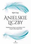 Anielskie liczby. Autor: Kyle Gray . Dadada.pl Okładka książki Anielskie liczby