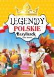 Okładka książki BAZYLISZEK I INNE HISTORIE LEGENDY POLSKIE