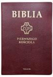 Biblia pierwszego Kościoła złocona bordowa. Autor: ks. prof.. Remigiusz Popowski SDB. Dadada.pl Okładka książki Biblia pierwszego Kościoła złocona bordowa