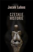 Czeskie historie. Autor: Jacek Lubos. Dadada.pl Okładka książki Czeskie historie