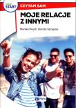 Czytam sam. Moje relacje z innymi.. Autor: Monika Pouch, Szczęsna Dorota. Dadada.pl Okładka książki Czytam sam. Moje relacje z innymi.