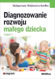 Diagnozowanie rozwoju małego dziecka. Cz.1. Autor: Małgorzata Wójtowicz-Szefler. Dadada.pl Okładka książki Diagnozowanie rozwoju małego dziecka. Cz.1