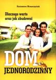 Okładka książki Dlaczego warto oraz jak zbudować dom jednorodzinny