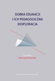 Dobra edukacji i ich pedagogiczna eksploracja. Autor: konsultacja: Katarzyna Wrońska-Zblewska. Dadada.pl Okładka książki Dobra edukacji i ich pedagogiczna eksploracja