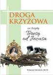 Droga krzyżowa ze świętą Teresą od Jezusa. Autor: Tomasz Kozioł OCD. Dadada.pl Okładka książki Droga krzyżowa ze świętą Teresą od Jezusa