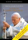 DROGA KRZYŻOWA ZE ŚWIĘTYM JANEM PAWŁEM II WYD. 2. Autor: Mirosławski Marek. Dadada.pl Okładka książki DROGA KRZYŻOWA ZE ŚWIĘTYM JANEM PAWŁEM II WYD. 2