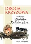 Droga Krzyżowa ze świętym Rafałem Kalinowskim. Autor: Tomasz Kozioł OCD. Dadada.pl Okładka książki Droga Krzyżowa ze świętym Rafałem Kalinowskim