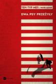 Dwa psy przeżyły. Autor: Piotr Szmidt. Dadada.pl Okładka książki Dwa psy przeżyły