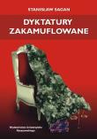 Dyktatury zakamuflowane. Autor: Sagan Stanisław. Dadada.pl Okładka książki Dyktatury zakamuflowane