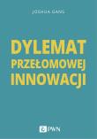 Dylemat przełomowej innowacji. Autor: Joshua Gans. Dadada.pl Okładka książki Dylemat przełomowej innowacji