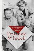 Dziadek Władek. O Broniewskim, Ance i rodzinie DL. Autor: Ewa Zawistowska. Dadada.pl Okładka książki Dziadek Władek. O Broniewskim, Ance i rodzinie DL