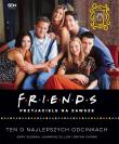 Friends. Przyjaciele na zawsze. Autor: Gary Susma, Jeannine Dillon, Bryan Cairns. Dadada.pl Okładka książki Friends. Przyjaciele na zawsze