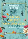 Jak się nie dać menopauzie. Autor: Monika Bjrn, Inga Sawicka. Dadada.pl Okładka książki Jak się nie dać menopauzie