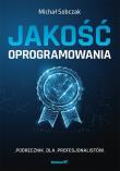 Jakość oprogramowania. Podręcznik dla profesjonalistów. Autor: Michał Sobczak. Dadada.pl Okładka książki Jakość oprogramowania. Podręcznik dla profesjonalistów
