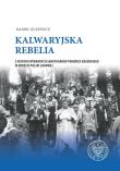 Okładka książki KALWARYJSKA REBELIA Z HISTORII WYBRANYCH SANKTUARIÓW POMORZA GDAŃSKIEGO W OKRESIE POLSKI LUDOWEJ
