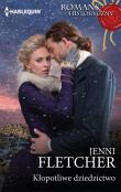 Kłopotliwe dziedzictwo /Romans Historyczny. Autor: Fletcher Jenni. Dadada.pl Okładka książki Kłopotliwe dziedzictwo /Romans Historyczny