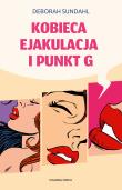 Kobieca ejakulacja i punkt G. Autor: Deborah Sundahl, Dorota Pomadowska. Dadada.pl Okładka książki Kobieca ejakulacja i punkt G