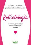 Kobietologia - kompletny przewodnik po życiu.... Autor: Dr Sherry Ross Reese Witherspoon. Dadada.pl Okładka książki Kobietologia - kompletny przewodnik po życiu...