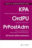 Okładka książki Kodeks postępowania administracyjnego Ordynacja podatkowa Prawo o postępowaniu przed sądami administracyjnymi 25 innych aktów prawnych