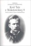 Okładka książki Król tatr z Mokotowskiej 8 - Petrozolin-Skowrońska