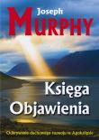 Księga Objawienia. Autor: Joseph Murphy. Dadada.pl Okładka książki Księga Objawienia