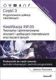 Kwalifikacja INF.03. Programowanie aplikacji cz. 3. Autor: Pokorska Jolanta. Dadada.pl Okładka książki Kwalifikacja INF.03. Programowanie aplikacji cz. 3