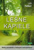 Leśne kąpiele. Autor: Ulli Felber. Dadada.pl Okładka książki Leśne kąpiele