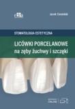 Licówki porcelanowe na zęby żuchwy i szczęki. Autor: Ciesielski J.. Dadada.pl Okładka książki Licówki porcelanowe na zęby żuchwy i szczęki