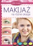 Makijaż na różne okazje. Autor: Jastrzębska Katarzyna. Dadada.pl Okładka książki Makijaż na różne okazje