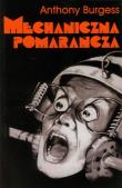 Mechaniczna pomarańcza w.2014. Autor: Anthony Burgess. Dadada.pl Okładka książki Mechaniczna pomarańcza w.2014