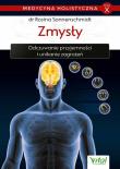 Medycyna holistyczna Tom 10 Zmysły. Autor: Rosina Sonnenschmidt. Dadada.pl Okładka książki Medycyna holistyczna Tom 10 Zmysły